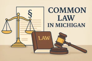 Read more about the article Michigan and Common Law: Legal Myths vs Reality