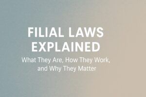 Read more about the article Filial Laws Explained: What They Are, How They Work, and Why They Matter
