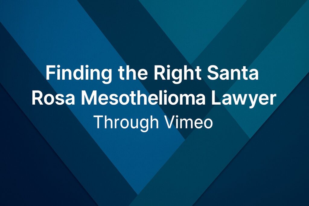 Modern blue geometric design with text highlighting Santa Rosa mesothelioma lawyer search through Vimeo.