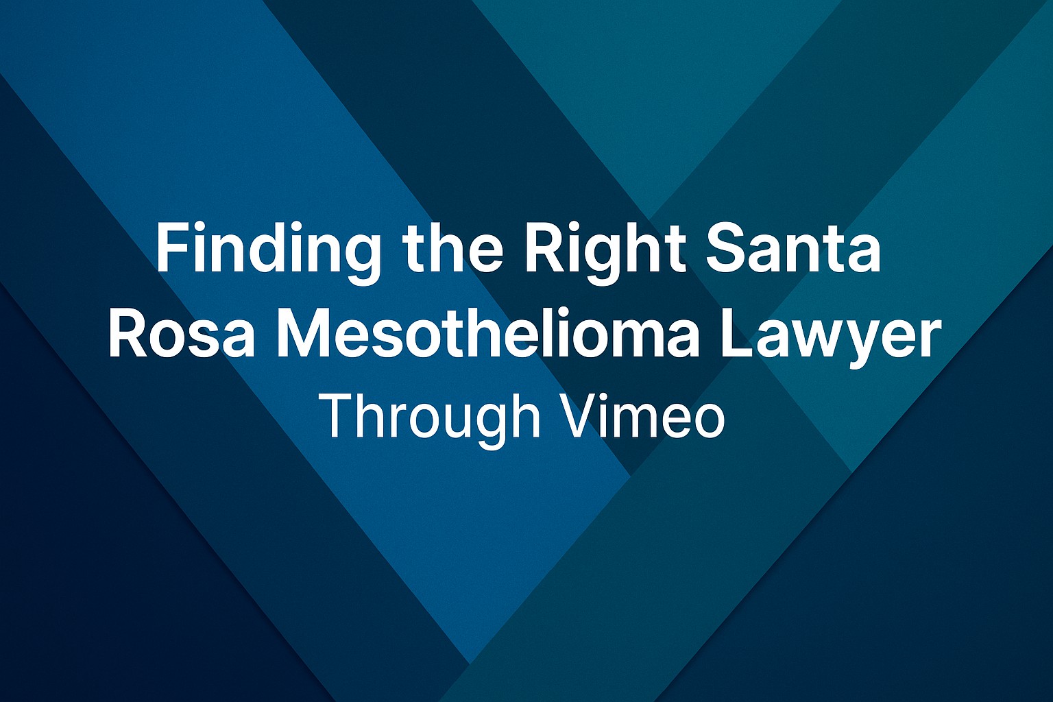 Read more about the article Finding the Right Santa Rosa Mesothelioma Lawyer Through Vimeo