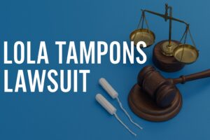 Read more about the article Lola Tampons Lawsuit Timeline and Legal Insight for Consumers