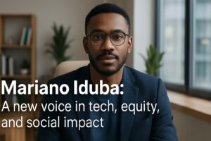 Read more about the article Mariano Iduba: A New Voice in Tech, Equity, and Social Impact
