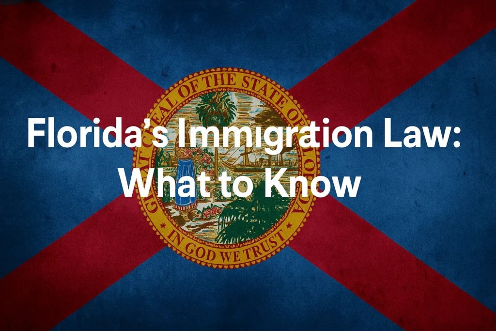 Modern featured image with Florida state flag and headline “Florida’s Immigration Law: What to Know”